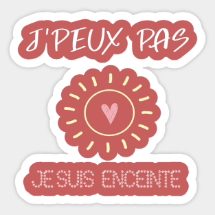 j'peux pas je suis enceinte Sticker